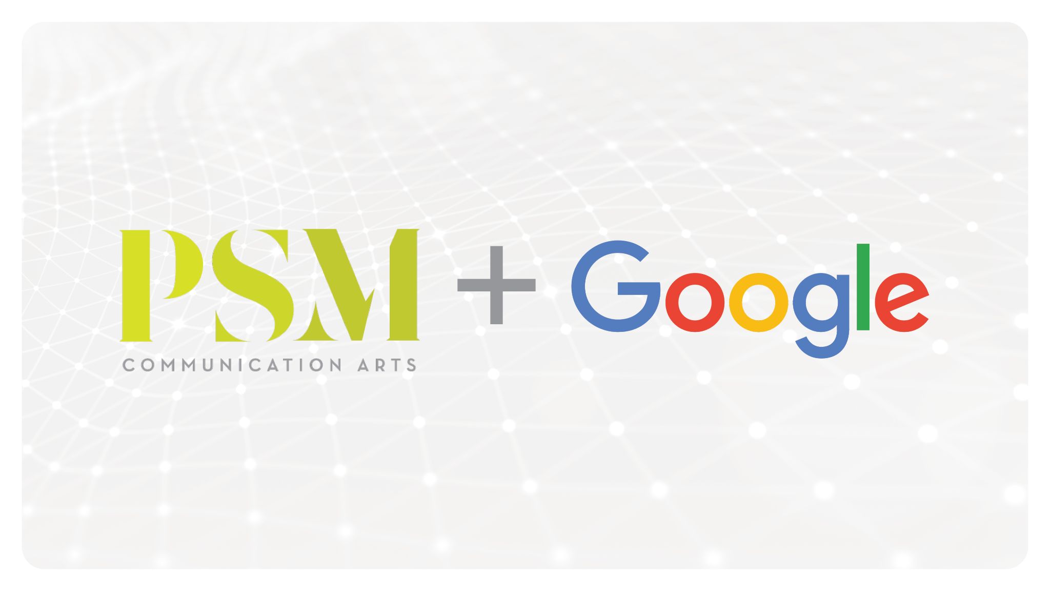 PSM Joins Google’s Exclusive Power Your Google AI Meeting Series
